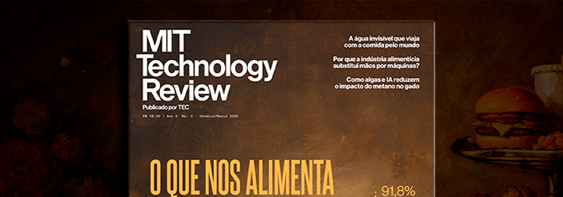Alimentos: a nova edição da MIT Technology Review Brasil