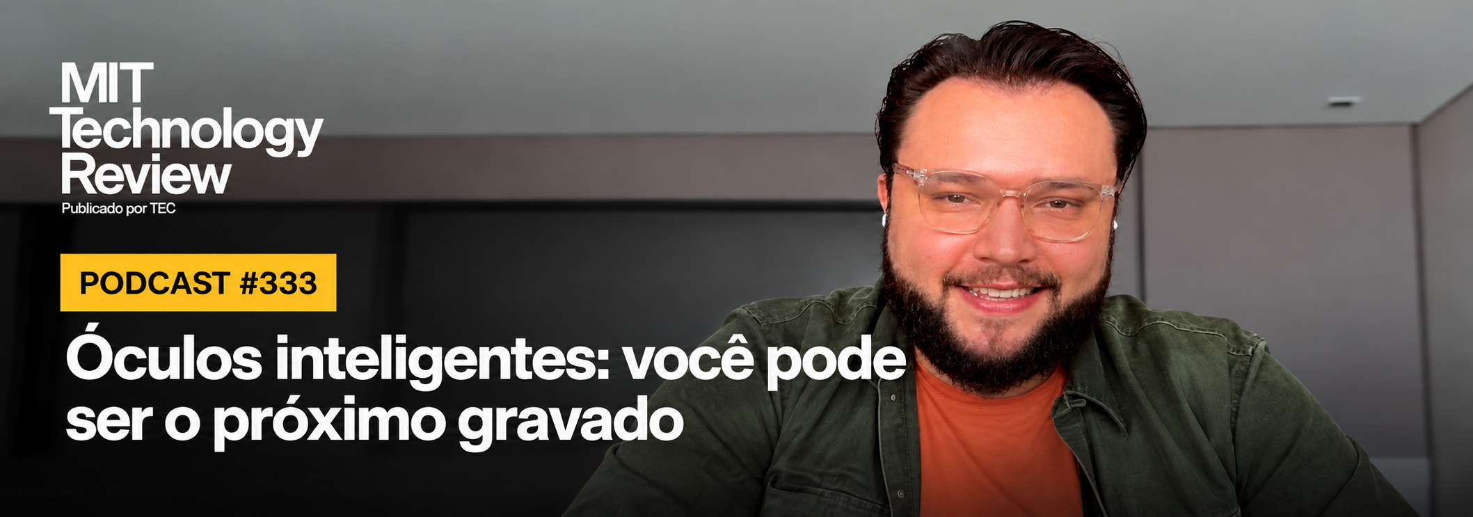 Óculos inteligentes: você pode ser o próximo gravado