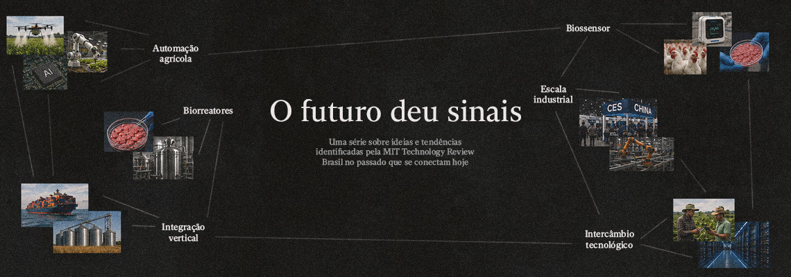 Série “O futuro deu sinais”: A comida virou tecnologia de Estado